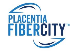 Placentia, CA to Become a FiberCity™